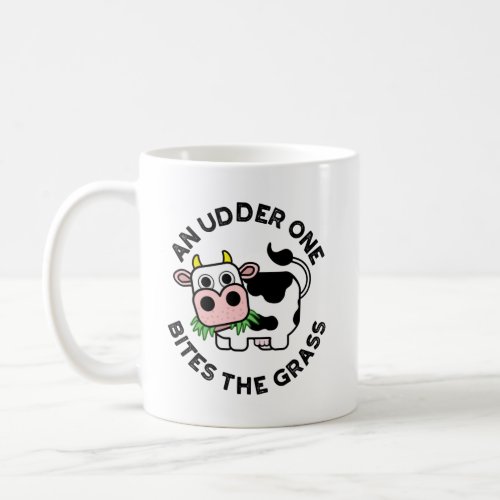 An Udder One Bites The Grass Funny Cow Pun  Coffee Mug