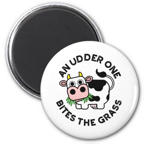 An Udder One Bites The Grass Funny Cow Pun  Magnet