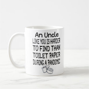 An Uncle like you is harder to find than toilet Coffee Mug