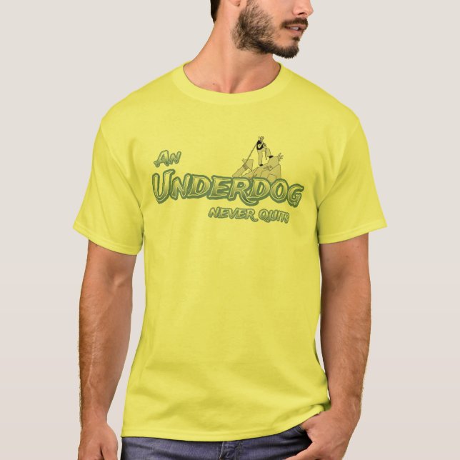 An underdog never quits T-Shirt (Front)