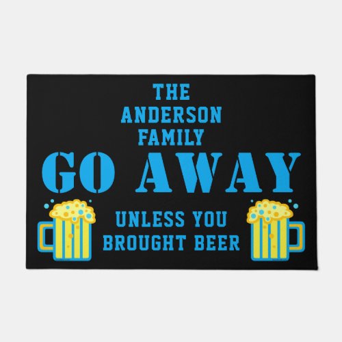 An Unless You Brought Beer Party Funny GO AWAY Doormat