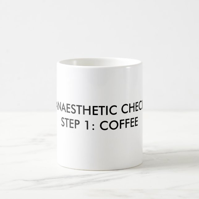 ANAESTHETIC CHECKSTEP 1: COFFEE MUG (Center)