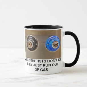 ANAESTHETIST DON'T DIE THEY JUST RUN OUT OF GAS MUG