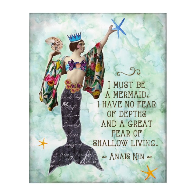 Anais Nin quote I must be a mermaid print Acrylic Print (Front)