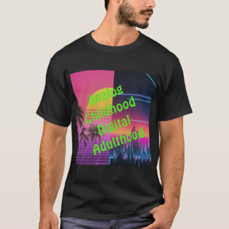 Analog Childhood, Digital Adulthood T-Shirt