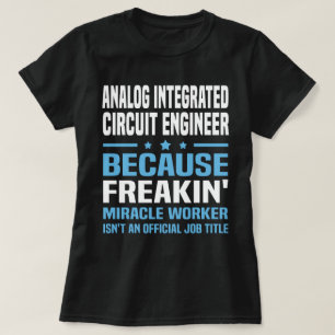 Analog Integrated Circuit Engineer T-Shirt