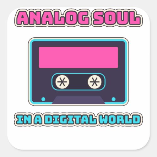 Analog Soul In A Digital World Retro Cassette Square Sticker
