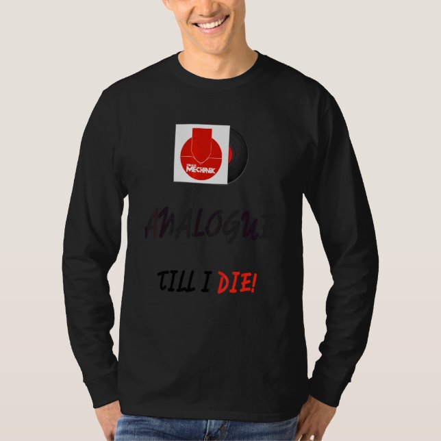 Analogue Till I Die T-Shirt (Front)