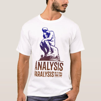 Analysis Paralysis - Still Your Turn? - Unisex T-Shirt
