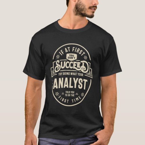 Analyst Job Title Occupation Birthday Worker T_Shirt