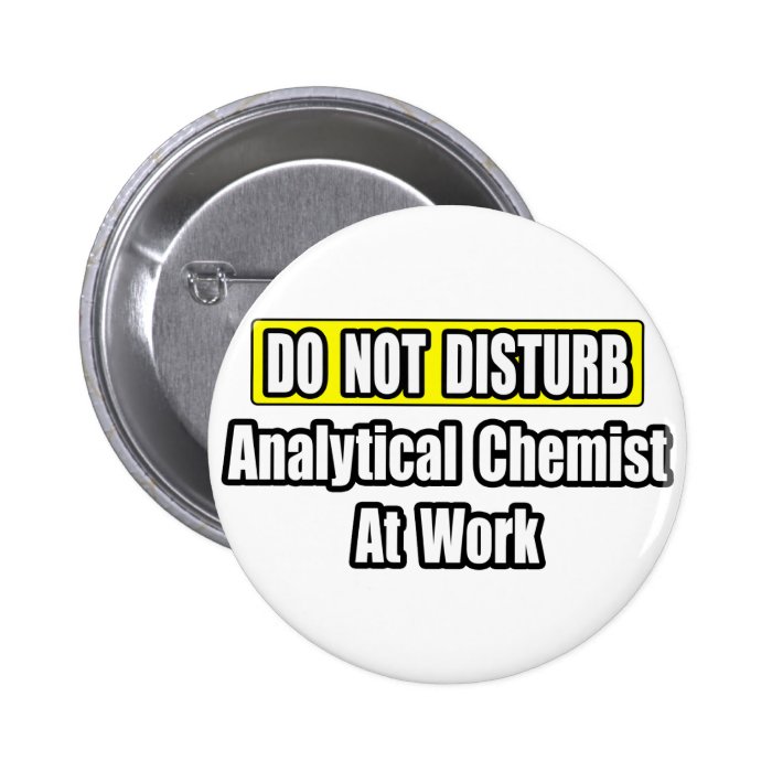 Analytical Chemist At Work Pins