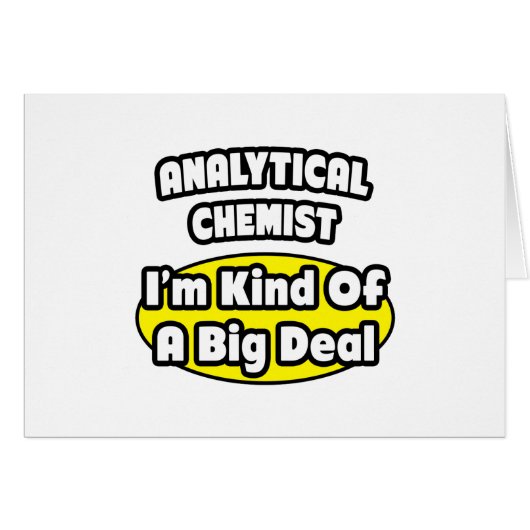 Analytical Chemist = Kind of a Big Deal Cards (Front Horizontal)