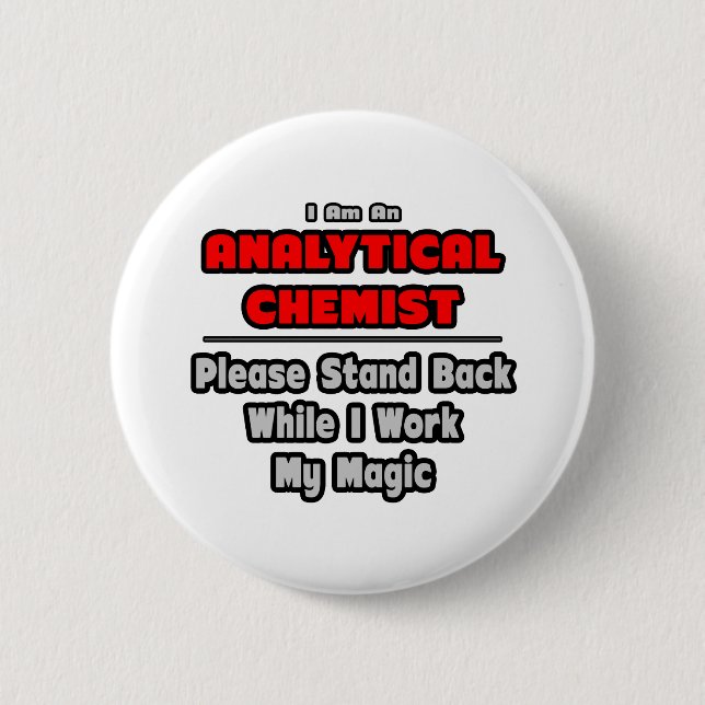 Analytical Chemist...Work My Magic Button (Front)