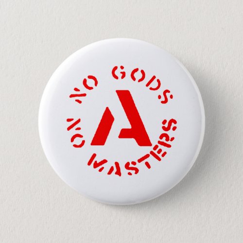 Anarchism _ No Gods No Masters Pinback Button