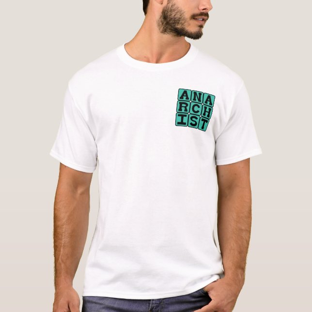 Anarchist, Supporting Anarchy T-Shirt (Front)