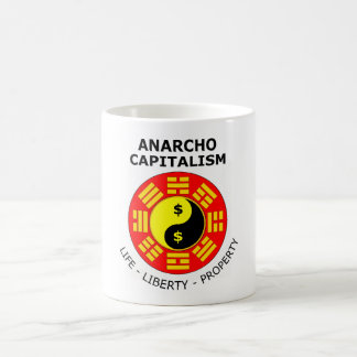 Anarcho Capitalism - Life, Liberty, Property Coffee Mug