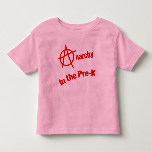 Anarchy in the Pre_K Toddler T_shirt