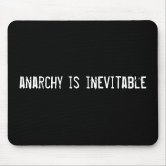 anarchy is inevitable mouse pad