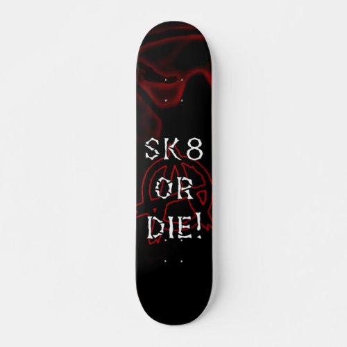 Anarchy Sk8 or Die Infra Red Skateboard