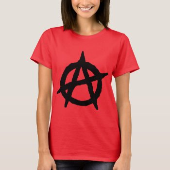Anarchy T-shirt by BooPooBeeDooTShirts at Zazzle
