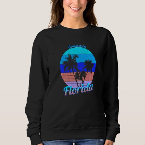 Anastasia Florida Retro Tropical Palm Trees Vacati Sweatshirt