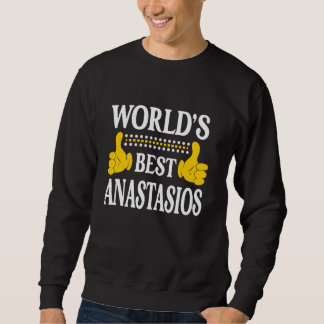 Anastasios Personal Name First Name World's Best A Sweatshirt