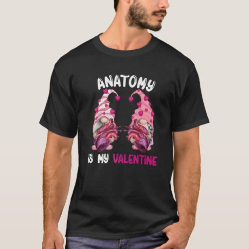 Anatomy Is My Valentine Nurse Med School Valentine T_Shirt