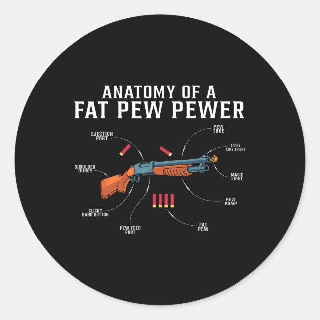 Anatomy Of A Fat Pew Pewer Funny Hunting Hunter  Classic Round Sticker (Front)