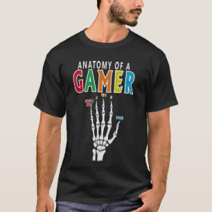 Anatomy Of A Gamer Skeleton Hand Funny T-shirt