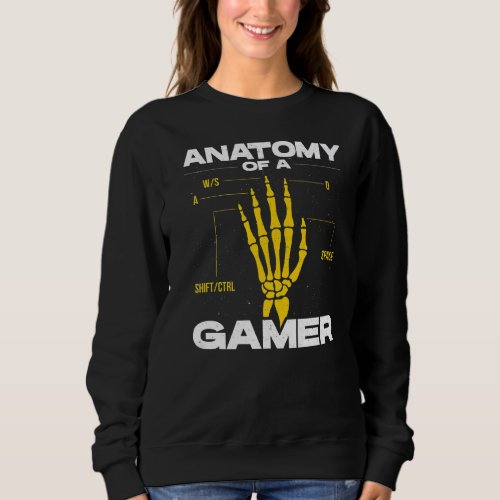Anatomy Of A Gamer Video Game Player Gaming Pc Con Sweatshirt