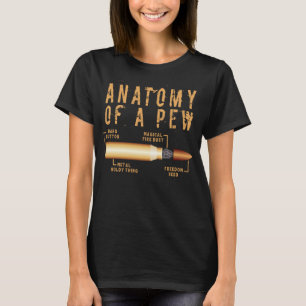 Anatomy Of A Pew, Funny Bullet Pew Anatomy Profess T-Shirt
