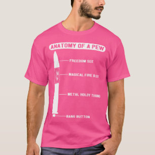 Anatomy Of A Pew Funny Hunting Gun Shooting Ammo T-Shirt
