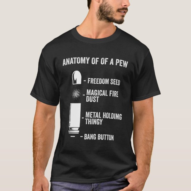 Anatomy Of A Pew Funny Weapon Gun Bullet-Proof Gun T-Shirt (Front)
