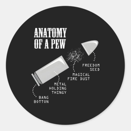 Anatomy Of A Pew Gun Weapon Bullet_Proof For Him Classic Round Sticker