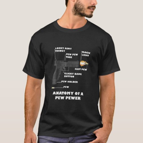 Anatomy Of A Pew Pewer Gun Weapon  T_Shirt