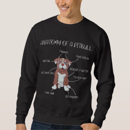 Anatomy of a Pitbull men women dog lover Sweatshirt