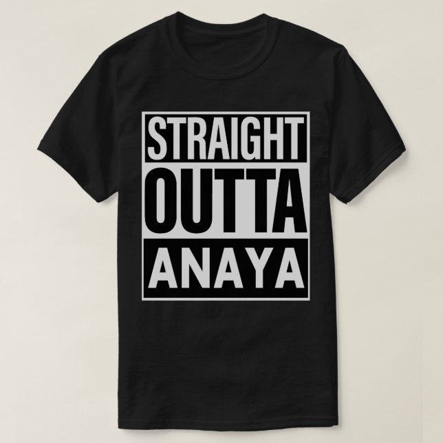 Anaya Name Straight Outta Anaya T-Shirt (Design Front)