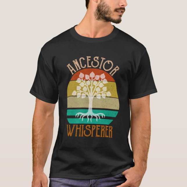 Ancestor Whisperer Genealogy T-Shirt (Front)