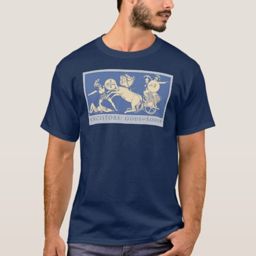 ANCESTORS Gods of Sound _ Greek Warriors T_Shirt