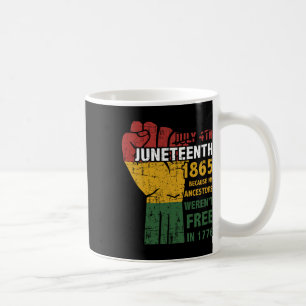 Ancestors Weren't Free In 1865 4th Of July  Coffee Mug