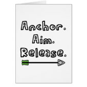 Anchor. Aim. Release. (Front)