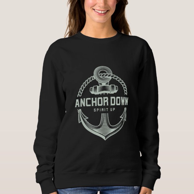 Anchor Down, Spirit Up Sweatshirt (Front)