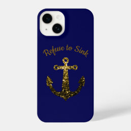 Anchor Gold faux sparkles Refuse to Sink iPhone 14 Case