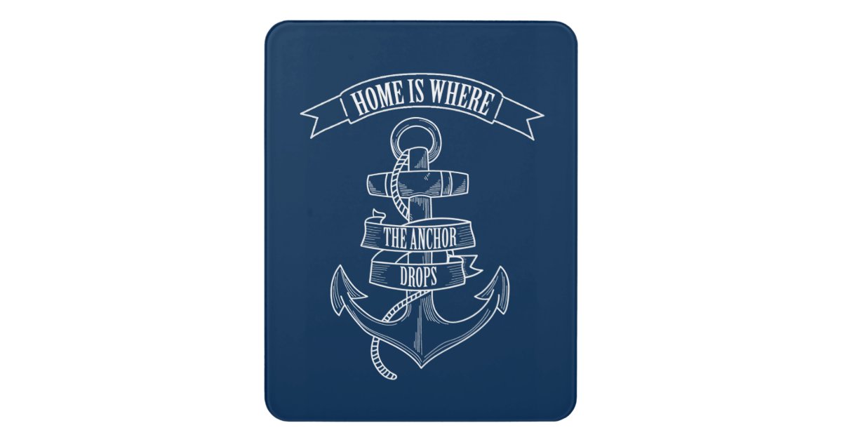 Anchor Home is Where the Anchor Drops Door Sign Zazzle