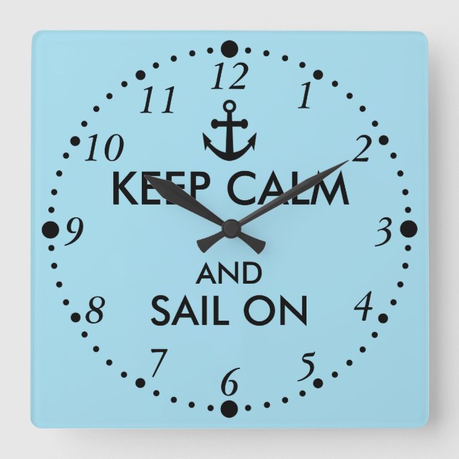 Anchor Keep Calm and Sail On Nautical Custom Square Wall Clock (Front)