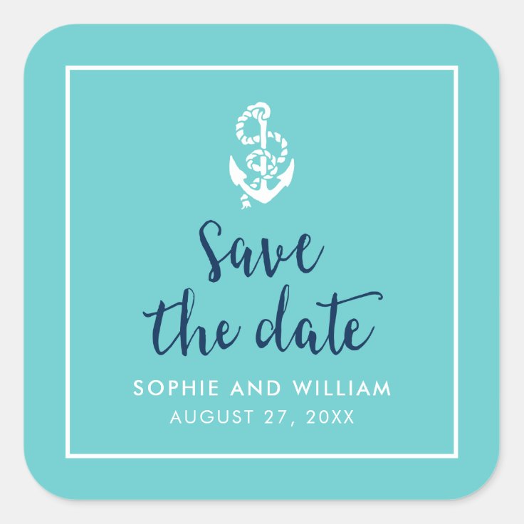 Anchor Turquoise and Blue Script Save the Date Square Sticker | Zazzle