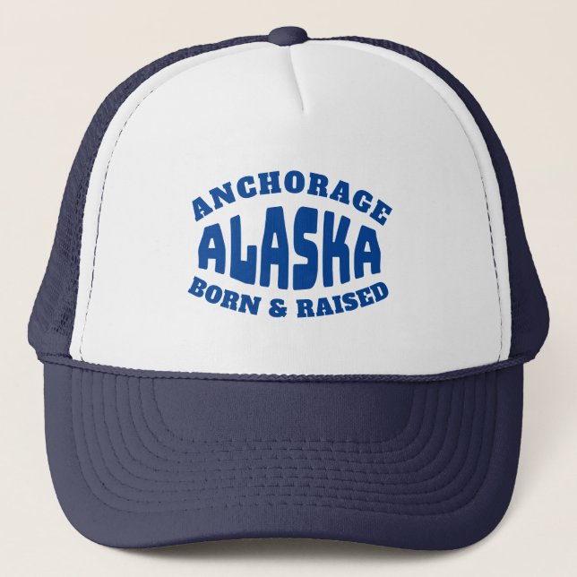 Anchorage Alaska Born and Raised Trucker Hat (Front)