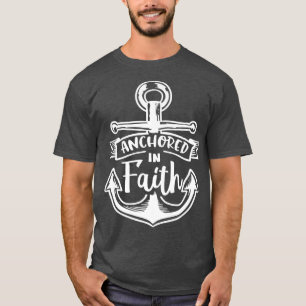 Anchored in Faith God Religious Motivation 33 T-Shirt