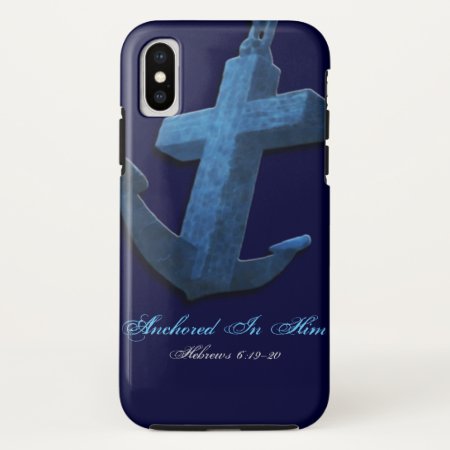 Anchored In Him Iphone Xs Case
