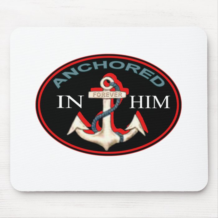 Anchored in Him Mouse Mat